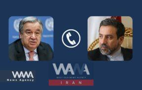 phone call between António Guterres, Secretary-General of the United Nations, and Seyed Abbas Araghchi, Deputy Foreign Minister of the Islamic Republic of Iran